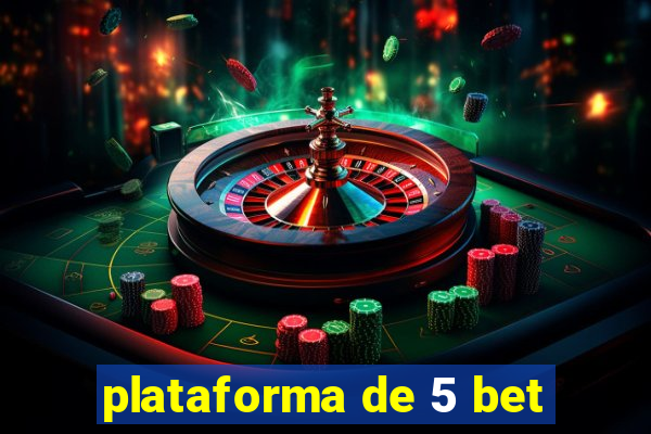 plataforma de 5 bet